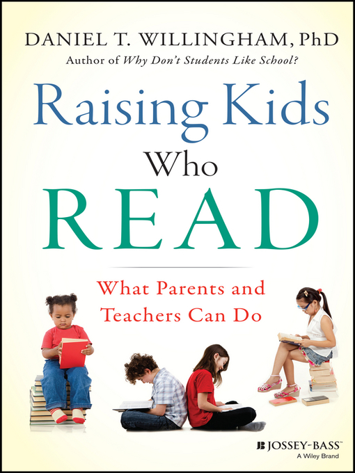 Title details for Raising Kids Who Read by Daniel T. Willingham - Available